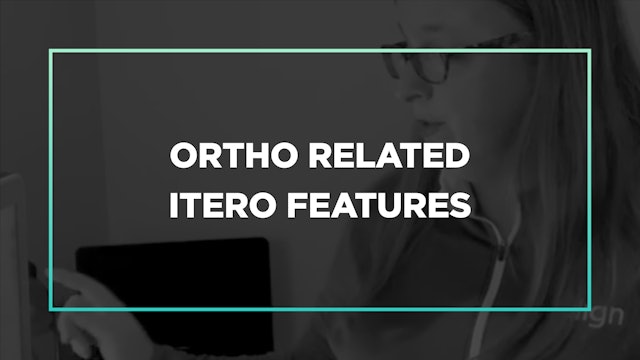 Part 3 Ep 3: Ortho related iTero features