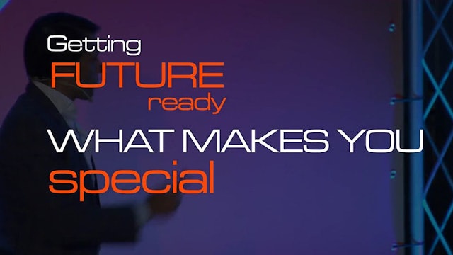Getting future ready. What makes you special?