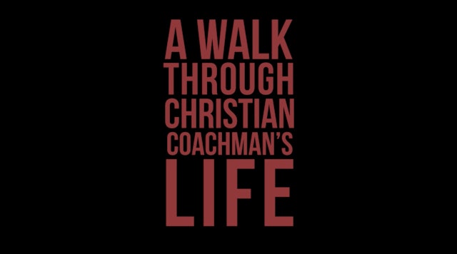 A walk through Christian Coachman's life journeys 