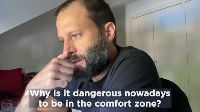 Why is it dangerous nowadays to be in the comfort zone?