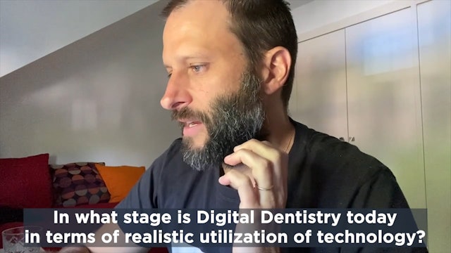 In what stage is Digital Dentistry today in terms of realistic utilization