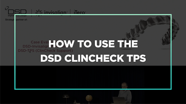 Part 2 Ep 5: How to use ClinCheck® TPS with DSD