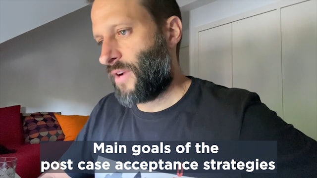 Main goals of the post case acceptance strategies