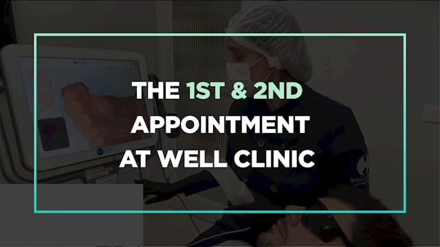 The 1st & 2nd Appointment at Well Clinic