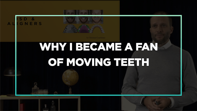 Part 1 Ep 4: Why I became a fan of moving teeth. Dr Christian Coachman