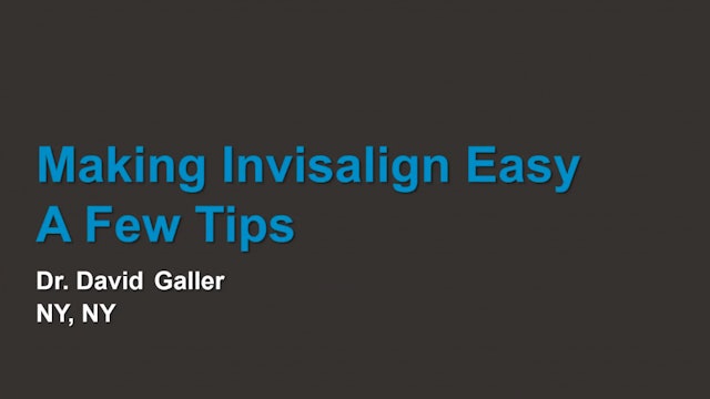 Making Invisalign easy: few tips – Dr. David Galler