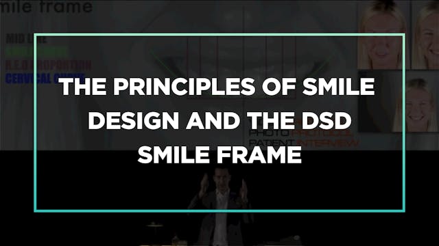 The principles of smile design and the DSD Smile Frame