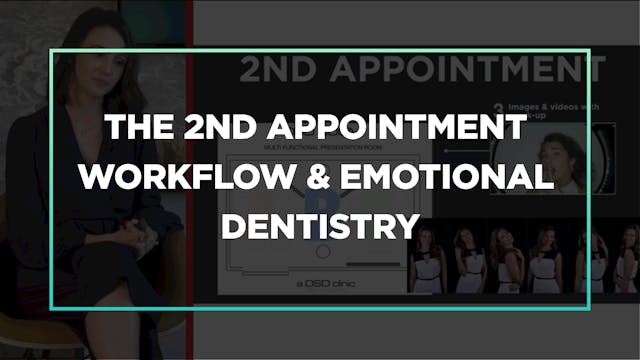 The 2nd Appointment workflow & Emotional Dentistry