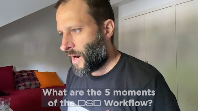 What are the 5 moments of the DSD Workflow