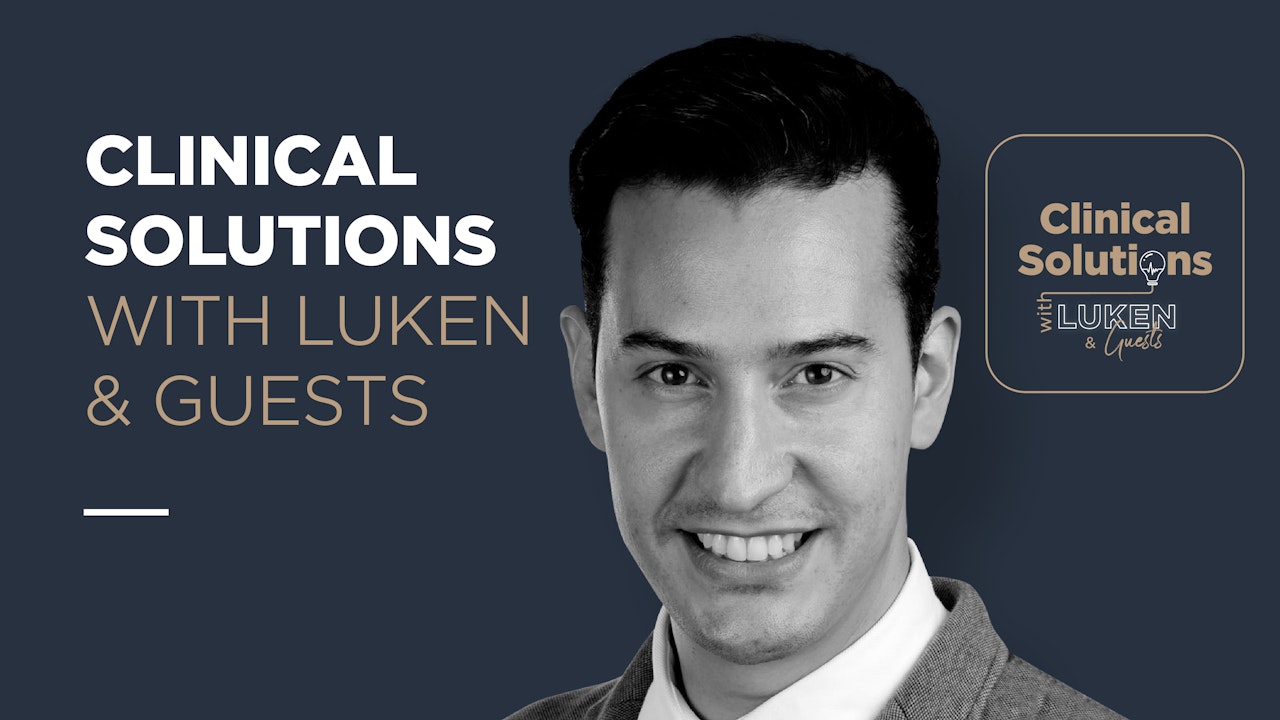 Clinical Solutions with Luken & Guests