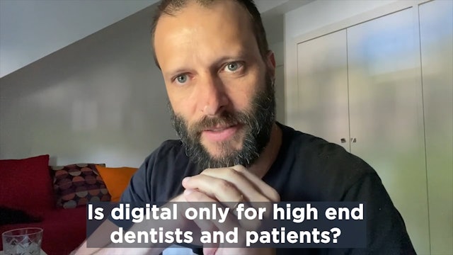 Is digital only for high end dentists and patients