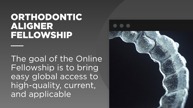 Orthodontic Aligner Fellowship Masterclasses