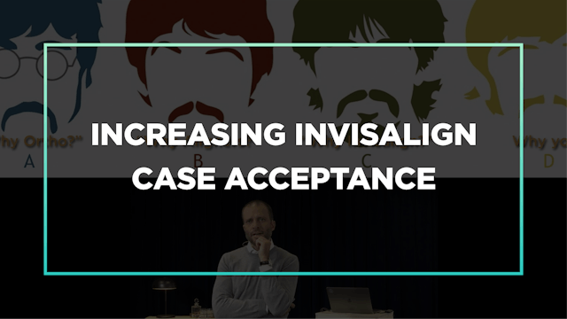 Part 1 Ep 5: Increasing Invisalign Acceptance based on the Patient Profile