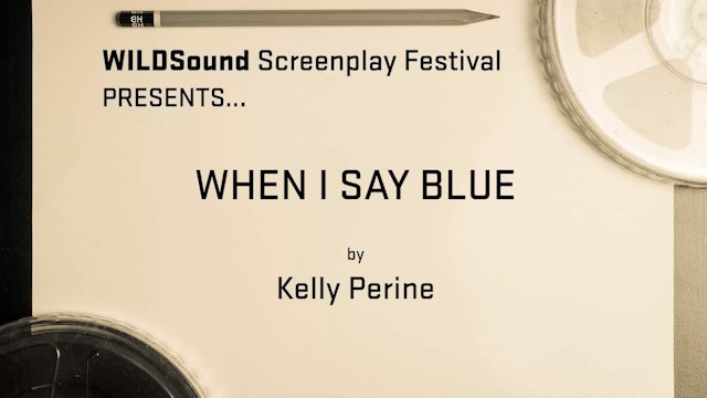 COMEDY Festival 1st Scene Reading: WHEN I SAY BLUE, by Kelly Perine