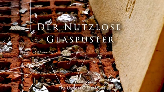 THE USELESS GLASSBLOWER (Der Nutzlose Glaspuster) short film watch, 15min., DOC