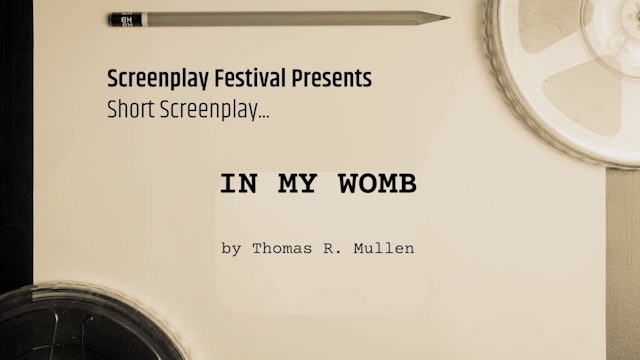 SHORT Script Reading: IN MY WOMB, by Thomas R. Mullen