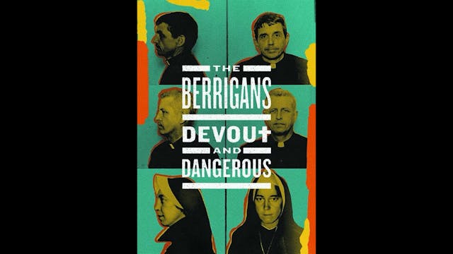 The Berrigans: Devout And Dangerous F...
