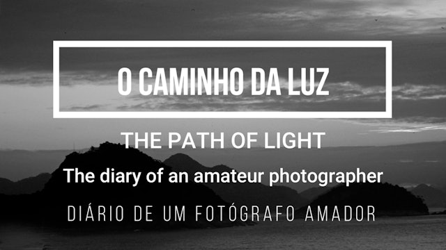 THE PATH OF LIGHT short film, 6min. Brazil, Documentary