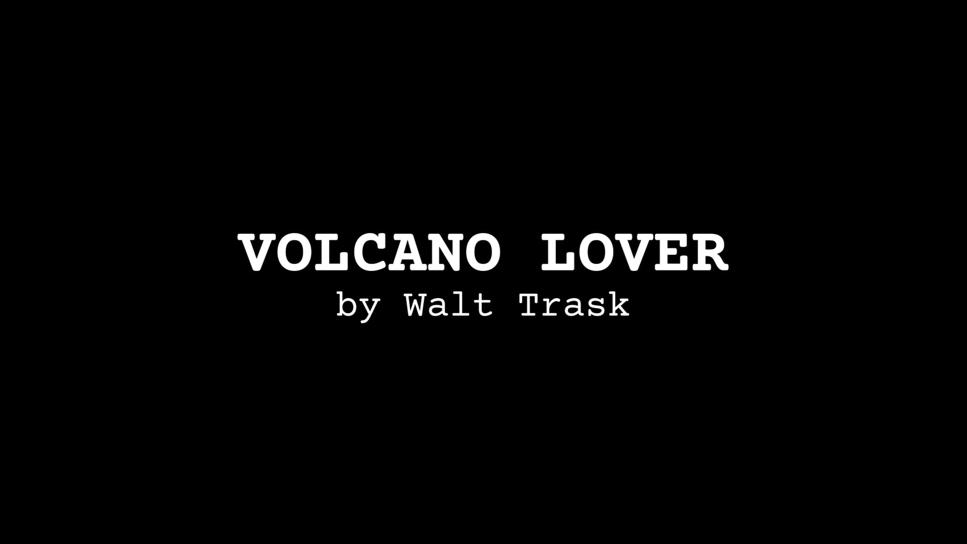 Poetry Reading: Volcano Lover, by Walt Trask