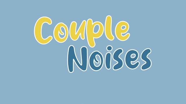 COUPLES NOISES, 2min., UK, Comedy