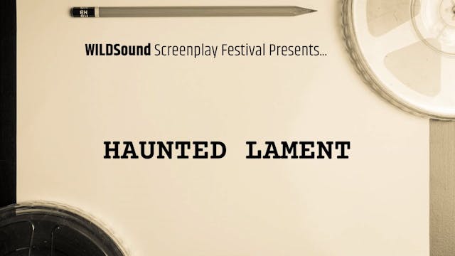 Best Scene Reading: HAUNTED LAMENT, b...