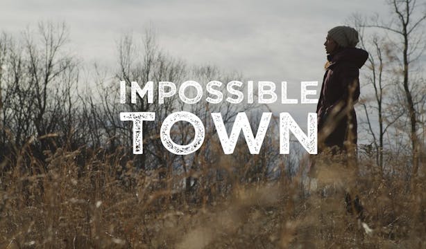 IMPOSSIBLE TOWN feature film, DOC Fes...