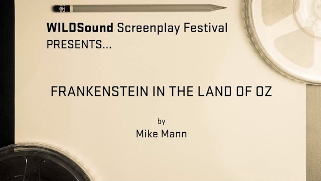 ACTION Festival 1st Scene: FRANKENSTEIN IN THE LAND OF OZ, by Mike Mann