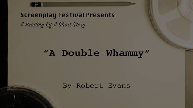 SHORT STORY Reading: A Double Whammy,...