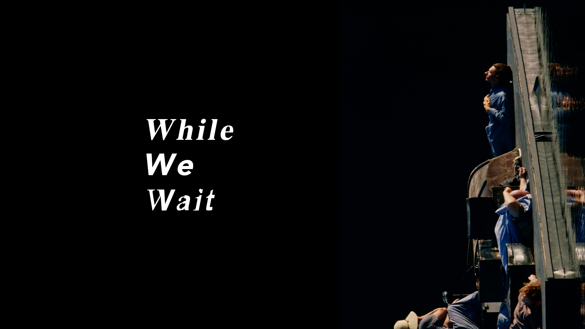 WHILE WE WAIT, 18min., USA, Experimental