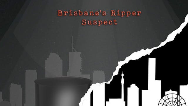 MODUS OPERANDI: BRISBANE'S RIPPER SUS...