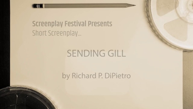 SHORT Script: Sending Gill, by Richard P. DiPietro
