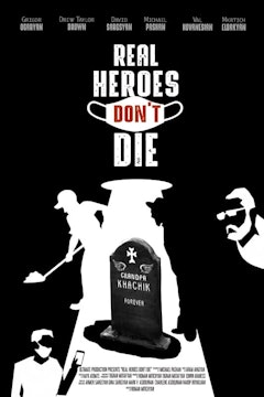 Short Film Trailer: REAL HEROES DON'T DIE. Directed by Roman Mitichyan
