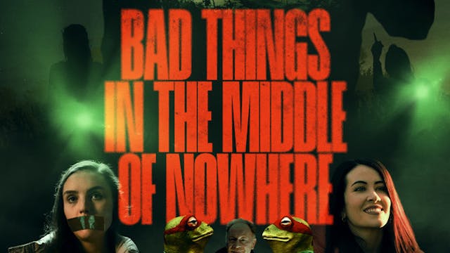 Feature Festival: BAD THINGS IN THE MIDDLE OF NOWHERE. Feb. 27/28 event
