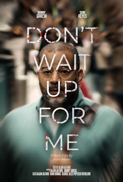 DON'T WAIT UP FOR ME short film, audi...