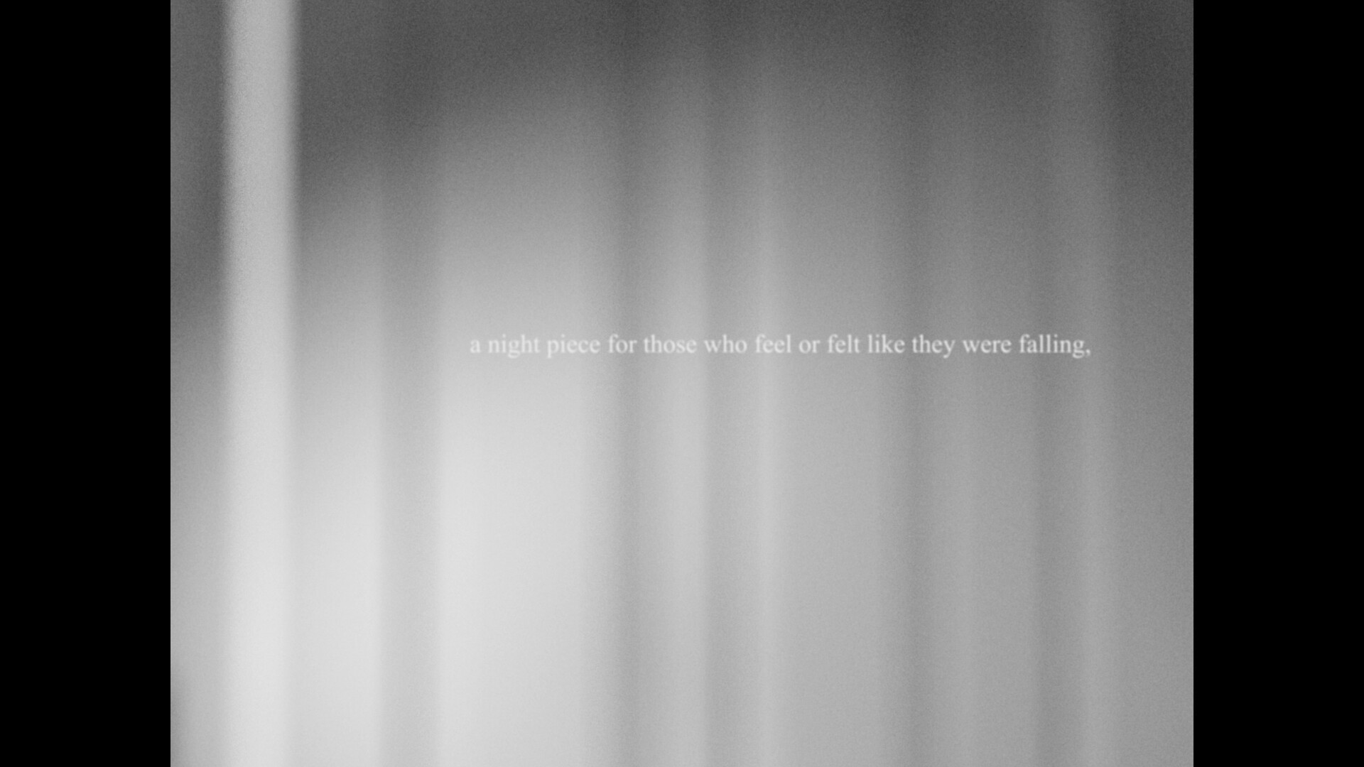 WATCH a nightpiece for those who feel or felt like they were falling. 