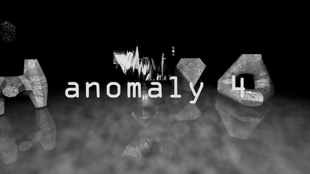 ANOMALY 4, 18min., UK, Animation/Experimental