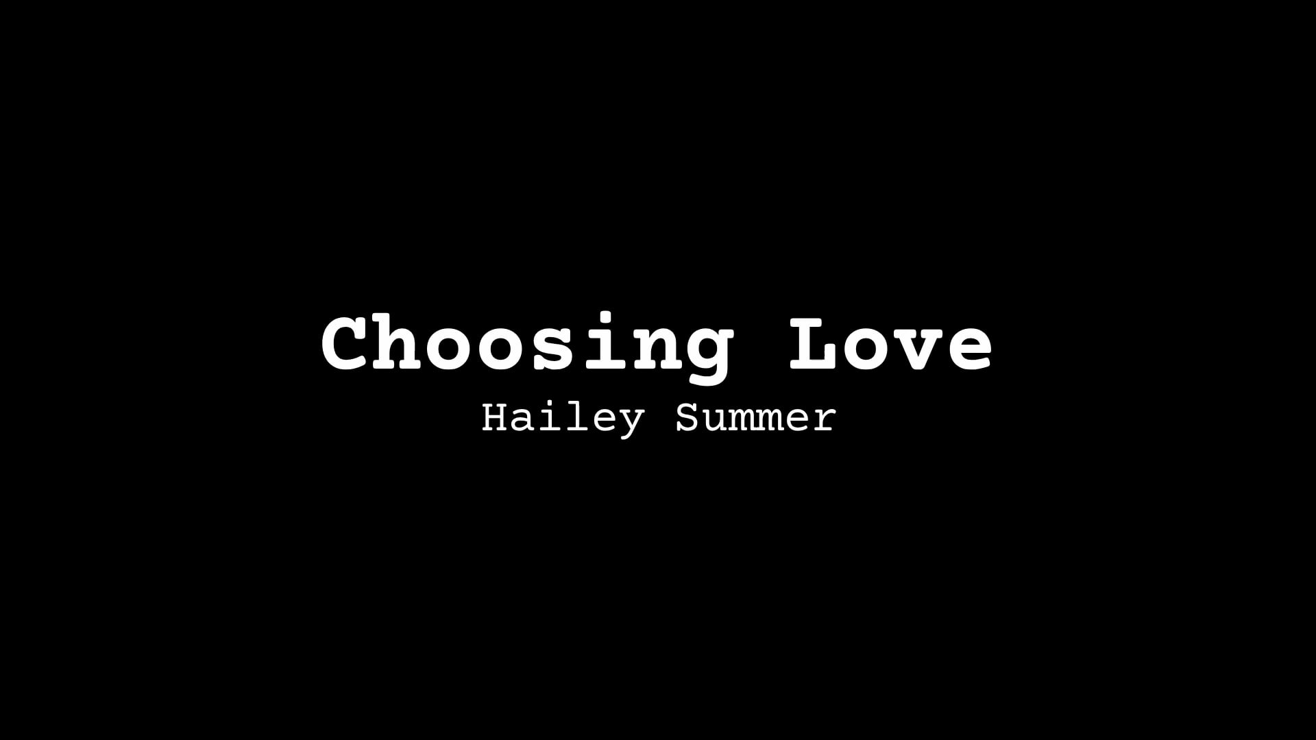POETRY Reading: Choosing Love, by Hailey Summer