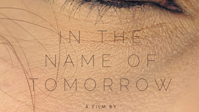IN THE NAME OF TOMORROW Feature Film,...
