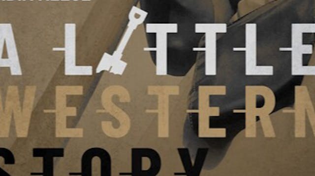 A LITTLE WESTERN STORY short film. B...