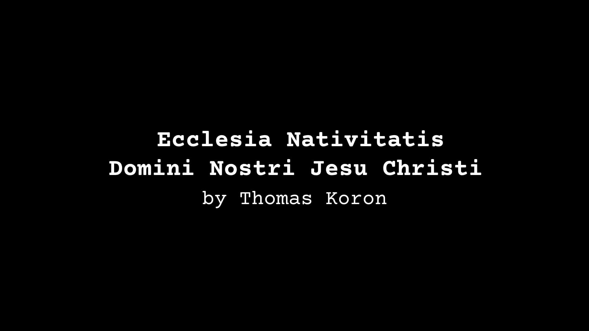 Ecclesia Nativitatis Domini Nostri Jesu Christi, by Thomas Koron (interview)