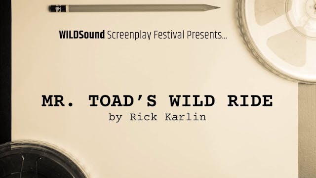 SHORT Script: Mr Toad's Wild Ride, by...