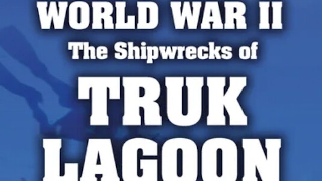 Short Film Trailer: WORLD WAR II: THE SHIPWRECKS OF TRUK LAGOON 