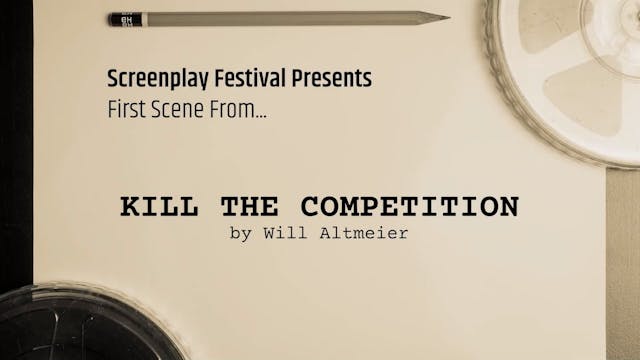 1st Scene Script: Kill The Competitio...