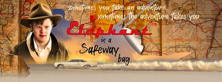 NOVEL Transcript: Elephant in a Safeway Bag, by Roderick E. Stevens