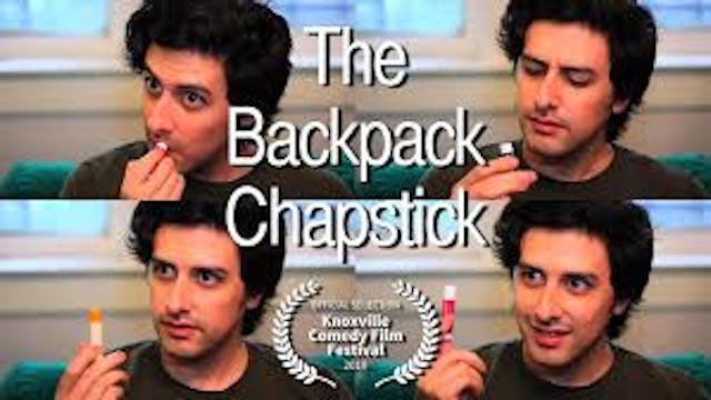 THE BACKPACK CHAPSTICK, 3min., USA, C...