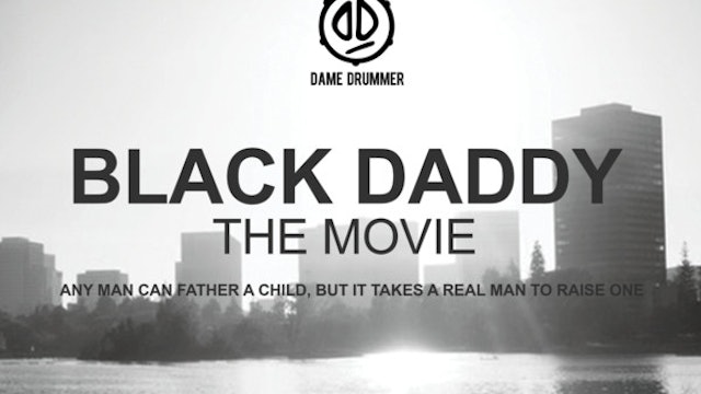 BLACK DADDY:THE MOVIE - May 17th event