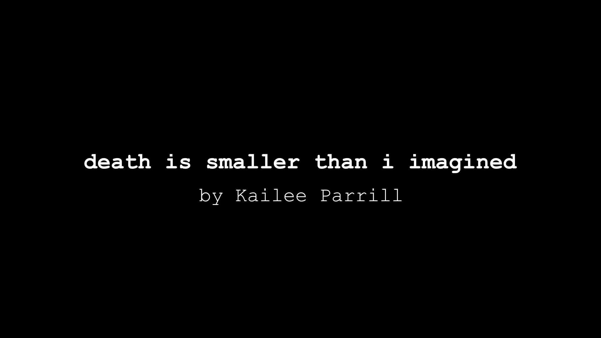 death is smaller than i imagained