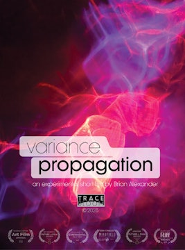 Short Film Trailer: VARIANCE PROPAGATION. Directed by Brian Alexander