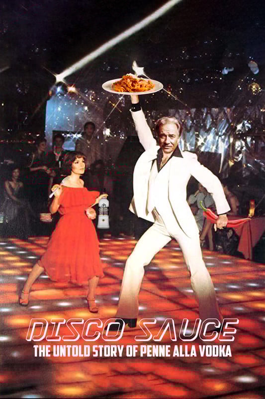 Short Film Trailer: DISCO SAUCE: THE UNTOLD STORY OF PENNA ALLA VODKA.  