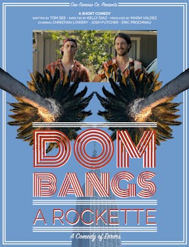 DOM BANGS A ROCKETTE short film, audi...